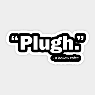 A hollow voice says "Plugh." Sticker